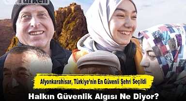 Afyonkarahisar, Türkiye'nin En Güvenli Şehri Seçildi: Halkın Güvenlik Algısı Ne Diyor?