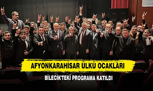 Afyonkarahisar Ülkü Ocakları Bilecik'teki Programa Katıldı
