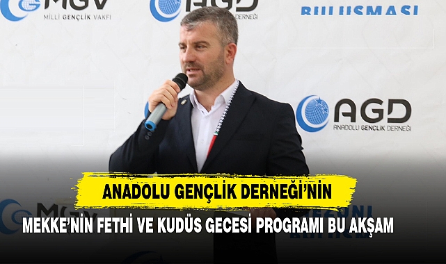 AGD'nin Mekke'nin Fethi Ve Kudüs Gecesi Programı Bu Akşam