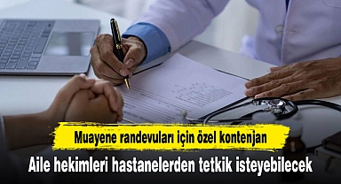 Aile hekimleri hastanelerden tetkik isteyebilecek
