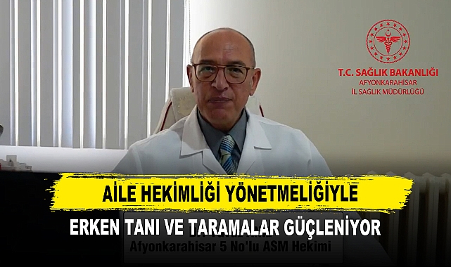 Aile Hekimliği Yönetmeliğiyle  Erken Tanı ve Taramalar Güçleniyor