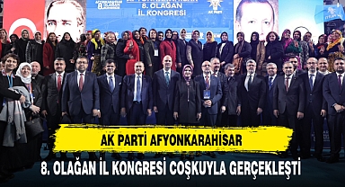AK PARTİ AFYONKARAHİSAR 8. OLAĞAN İL KONGRESİ COŞKUYLA GERÇEKLEŞTİ