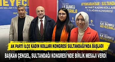 AK PARTİ İLÇE KADIN KOLLARI KONGRESİ SULTANDAĞI’NDA BAŞLADI