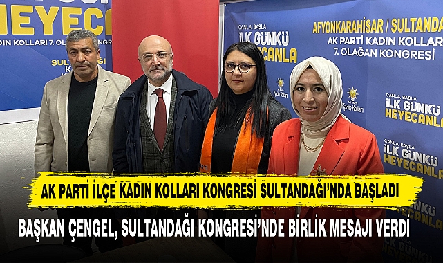 AK PARTİ İLÇE KADIN KOLLARI KONGRESİ SULTANDAĞI’NDA BAŞLADI
