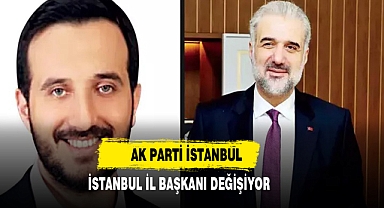 AK Parti İstanbul İl Başkanı Değişiyor