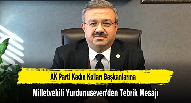 AK Parti Kadın Kolları Başkanlarına Milletvekili Yurdunuseven'den Tebrik Mesajı