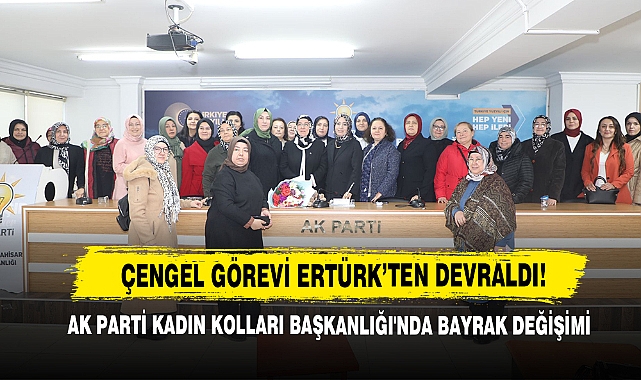 AK Parti Kadın Kolları'nda Çengel Dönemi!