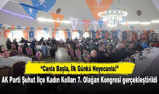 AK Parti Şuhut İlçe Kadın Kolları 7. Olağan Kongresi gerçekleştirildi