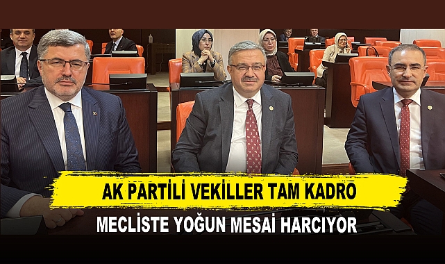 AK Partili Vekiller Tam Kadro Mecliste Yoğun Mesai Harcıyor