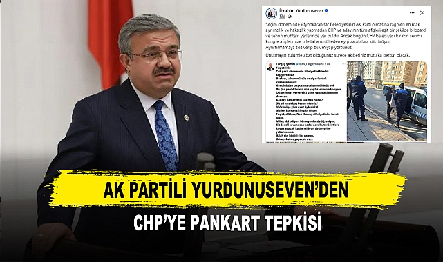 AK Partili Yurdunuseven’den  CHP’ye Pankart Tepkisi