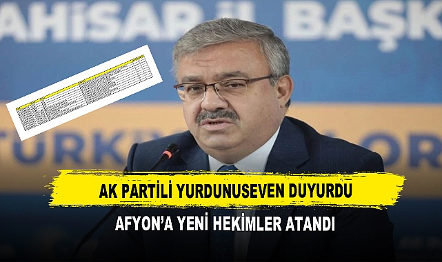 AK Partili Yurdunuseven Duyurdu  Afyon’a Yeni Hekimler Atandı