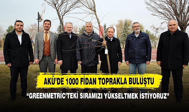 AKÜ’de 1000 Fidan Toprakla Buluştu