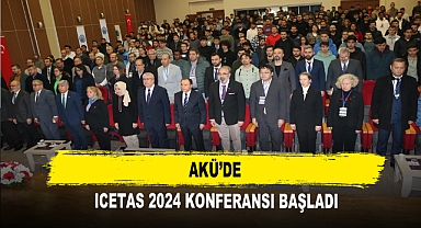 AKÜ'DE ICETAS 2024 KONFERANSI BAŞLADI