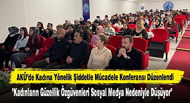 AKÜ’de Kadına Yönelik Şiddetle Mücadele Konferansı Düzenlendi