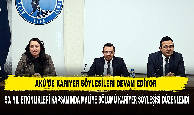 AKÜ’DE KARİYER SÖYLEŞİLERİ DEVAM EDİYOR