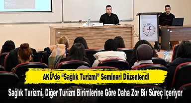 AKÜ’de “Sağlık Turizmi” Semineri Düzenlendi