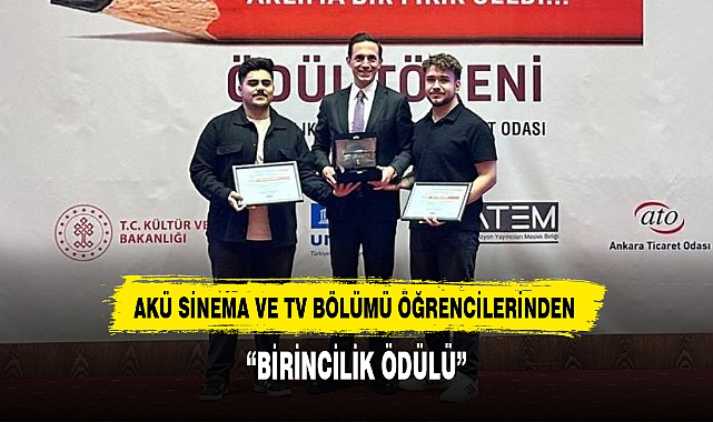 AKÜ SİNEMA VE TV BÖLÜMÜ ÖĞRENCİLERİNDEN "BİRİNCİLİK ÖDÜLÜ"