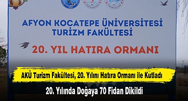 AKÜ Turizm Fakültesi, 20. Yılını Hatıra Ormanı ile Kutladı