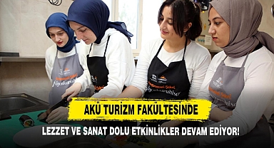 AKÜ Turizm Fakültesinde Lezzet ve Sanat Dolu Etkinlikler Devam Ediyor!