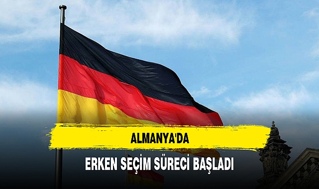 ALMANYA'DA ERKEN SEÇİM SÜRECİ BAŞLADI