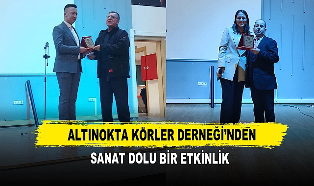 Altınokta Körler Derneği'nden Sanat Dolu Bir Etkinlik
