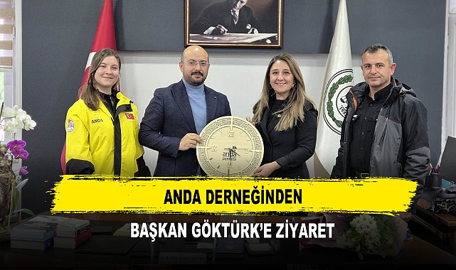 ANDA Derneğinden  Başkan Göktürk’e Ziyaret