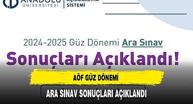 AÖF GÜZ DÖNEMİ ARA SINAV SONUÇLARI AÇIKLANDI