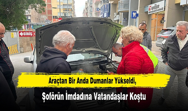 Araçtan Bir Anda Dumanlar Yükseldi, Şoförün İmdadına Vatandaşlar Koştu