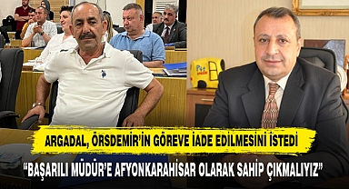 Argadal, Örsdemir'in Göreve İade Edilmesini İstedi