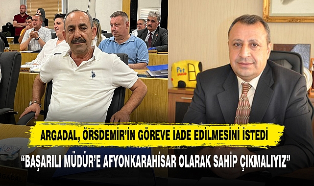 Argadal, Örsdemir'in Göreve İade Edilmesini İstedi