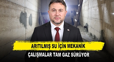 Arıtılmış Su İçin Mekanik Çalışmalar Tam Gaz Sürüyor