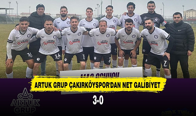 ARTUK GRUP ÇAKIRKÖYSPOR'DAN NET GALİBİYET