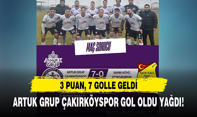 ARTUK GRUP ÇAKIRKÖYSPOR GOL OLDU YAĞDI!