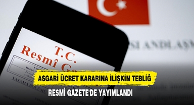 Asgari Ücret Kararına İlişkin Tebliğ Resmi Gazete'de