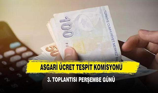 Asgari Ücret Tespit Komisyonu 3. Toplantısı Perşembe Günü