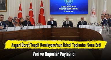 Asgari Ücret Tespit Komisyonu’nun İkinci Toplantısı Sona Erdi