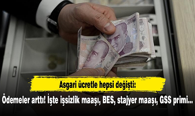 Asgari ücretle hepsi değişti: Ödemeler arttı! İşte işsizlik maaşı, BES, stajyer maaşı, GSS primi...
