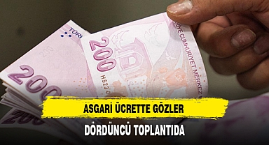 ASGARİ ÜCRETTE GÖZLER DÖRDÜNCÜ TOPLANTIDA