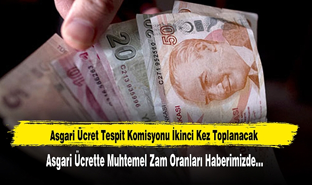 Asgari Ücrette Muhtemel Zam Oranları Ne Kadar?