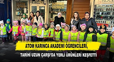 Atom Karınca Akademi Öğrencileri, Tarihi Uzun Çarşı’da Yerli Ürünleri Keşfetti