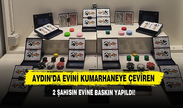 Aydın’da Evini Kumarhaneye Çeviren 2 Şahısın Evine Baskın Yapıldı!