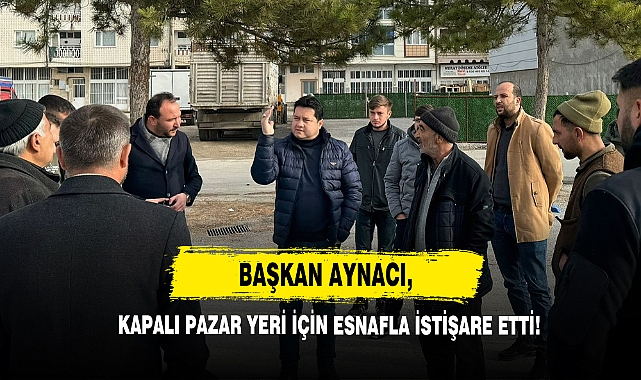 Aynacı, Kapalı Pazar Yeri İçin Esnafla İstişare Etti!