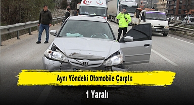 Aynı Yöndeki Otomobile Çarptı: 1 Yaralı
