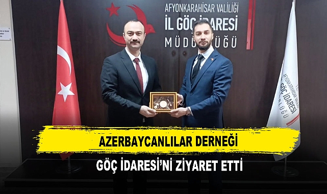 Azerbaycanlılar Derneği  Göç İdaresi’ni Ziyaret Etti
