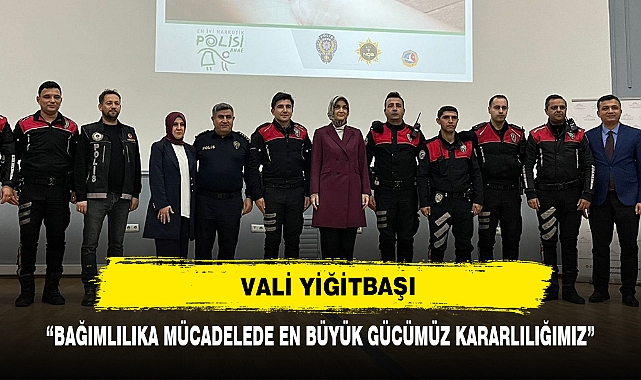 “BAĞIMLILIKA MÜCADELEDE EN BÜYÜK GÜCÜMÜZ KARARLILIĞIMIZ”