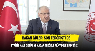 Bakan Güler: Son Teröristi De Etkisiz Hale Getirene Kadar Terörle Mücadele Edeceğiz