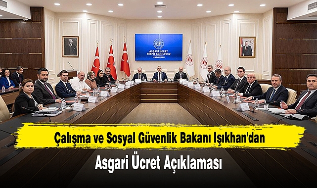  Bakan Işıkhan'dan Asgari Ücret Açıklaması