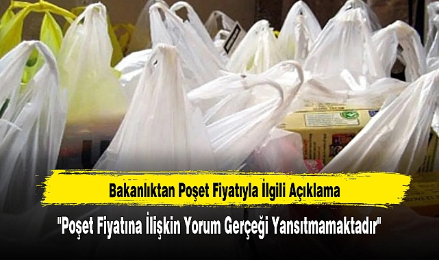Bakanlıktan Poşet Fiyatıyla İlgili Açıklama