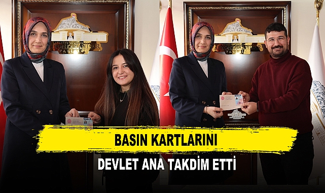 Basın Kartlarını Devlet Ana Takdim Etti