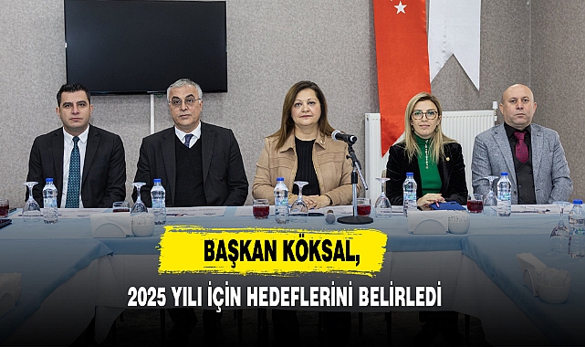 Başkan Köksal, 2025 Yılı İçin Hedeflerini Belirledi